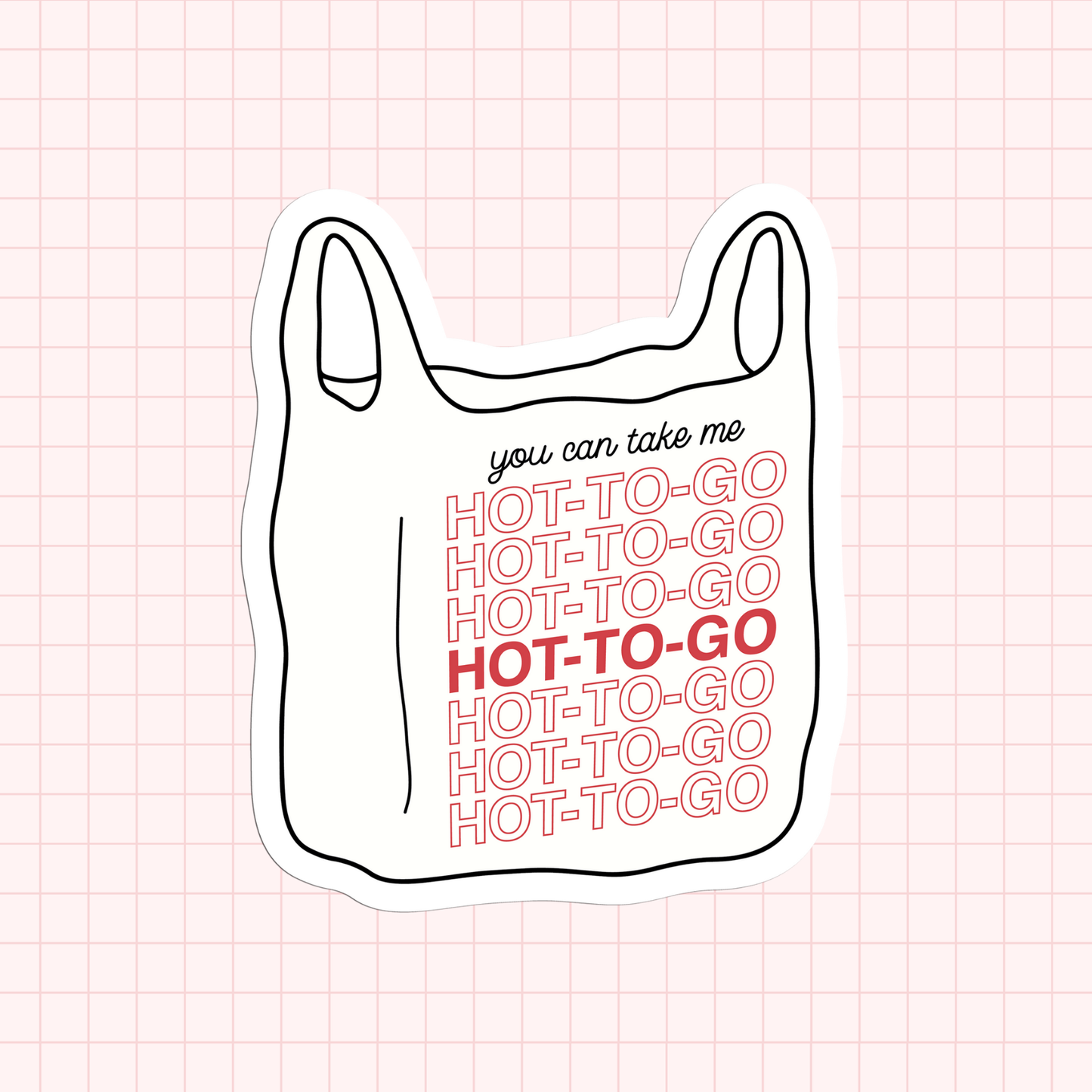 Hot To Go Sticker