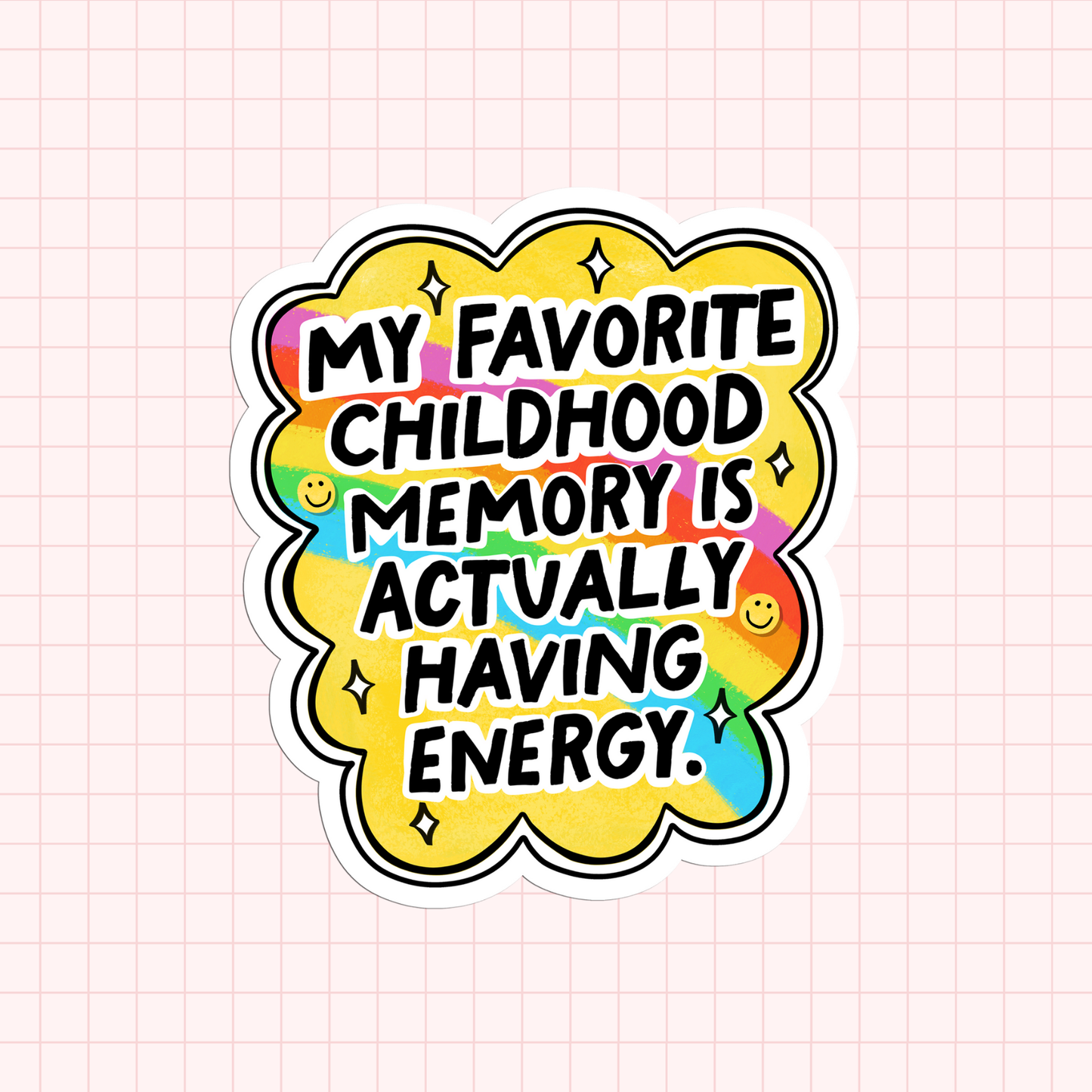 My Favorite Childhood Memory Is Actually Having Energy Sticker