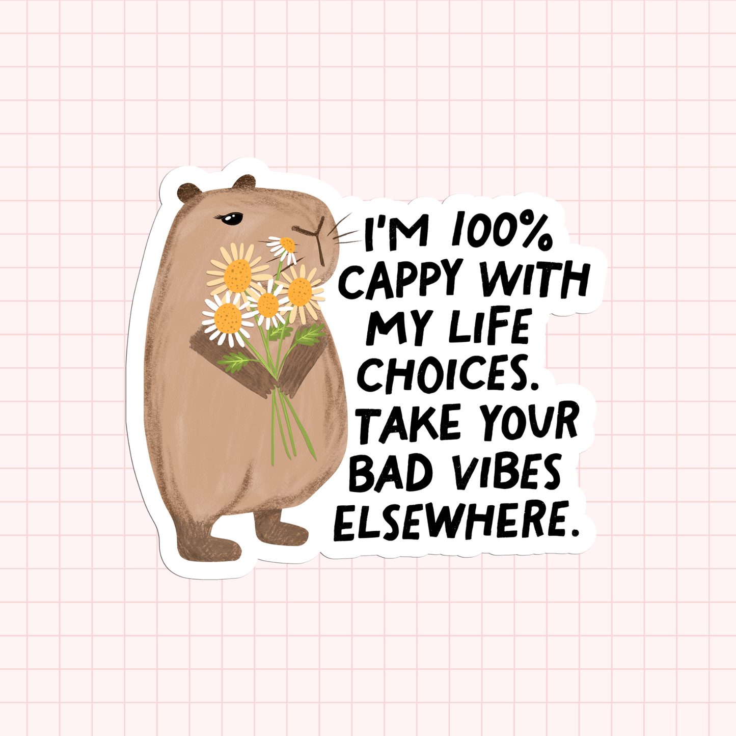 I'm 100% Cappy With My Life Choices Sticker