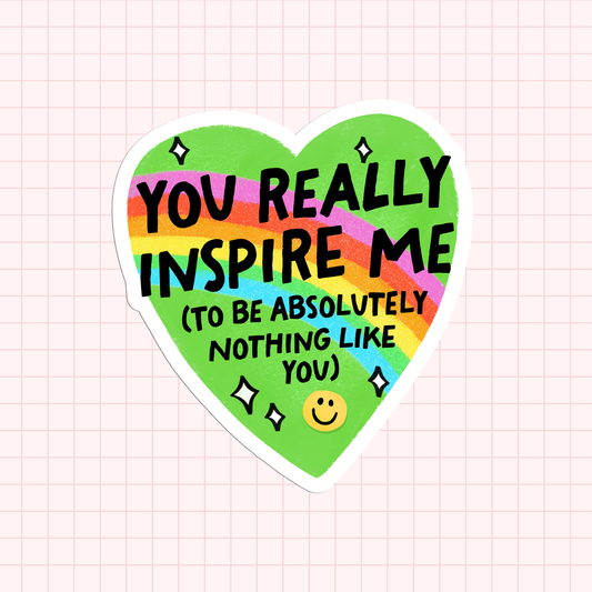 You Really Inspire Me Sticker