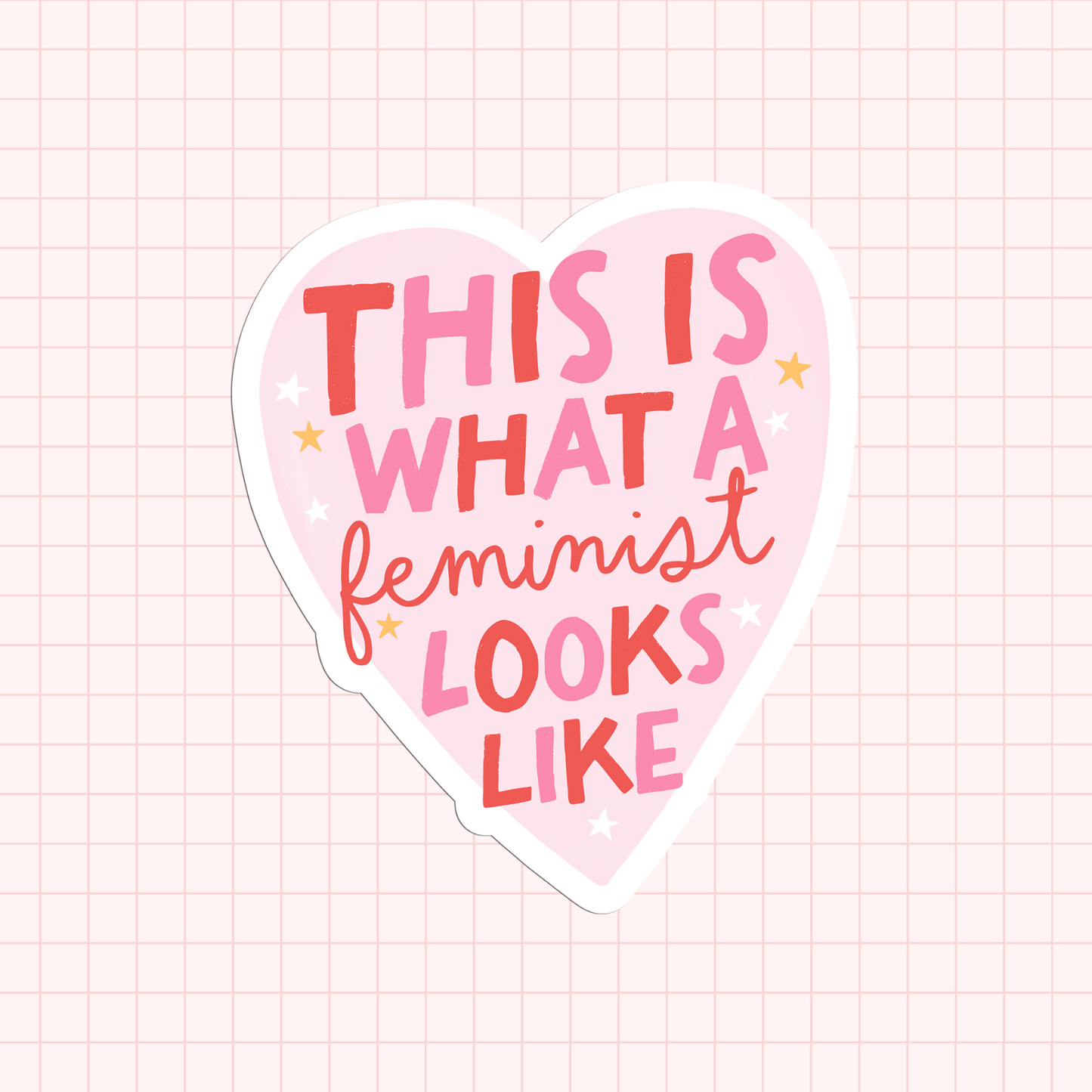 This Is What A Feminist Looks Like Sticker