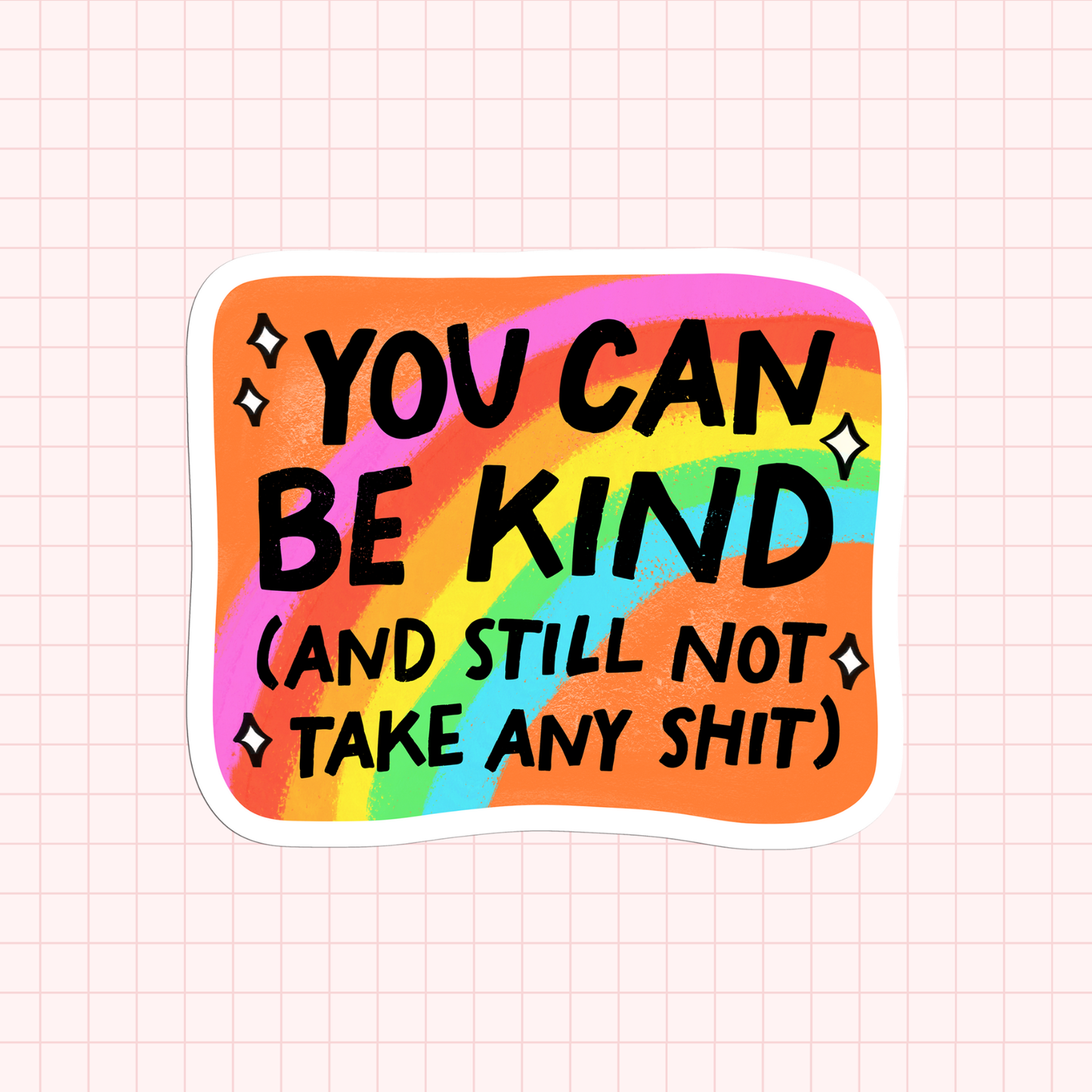 You Can Be Kind Sticker