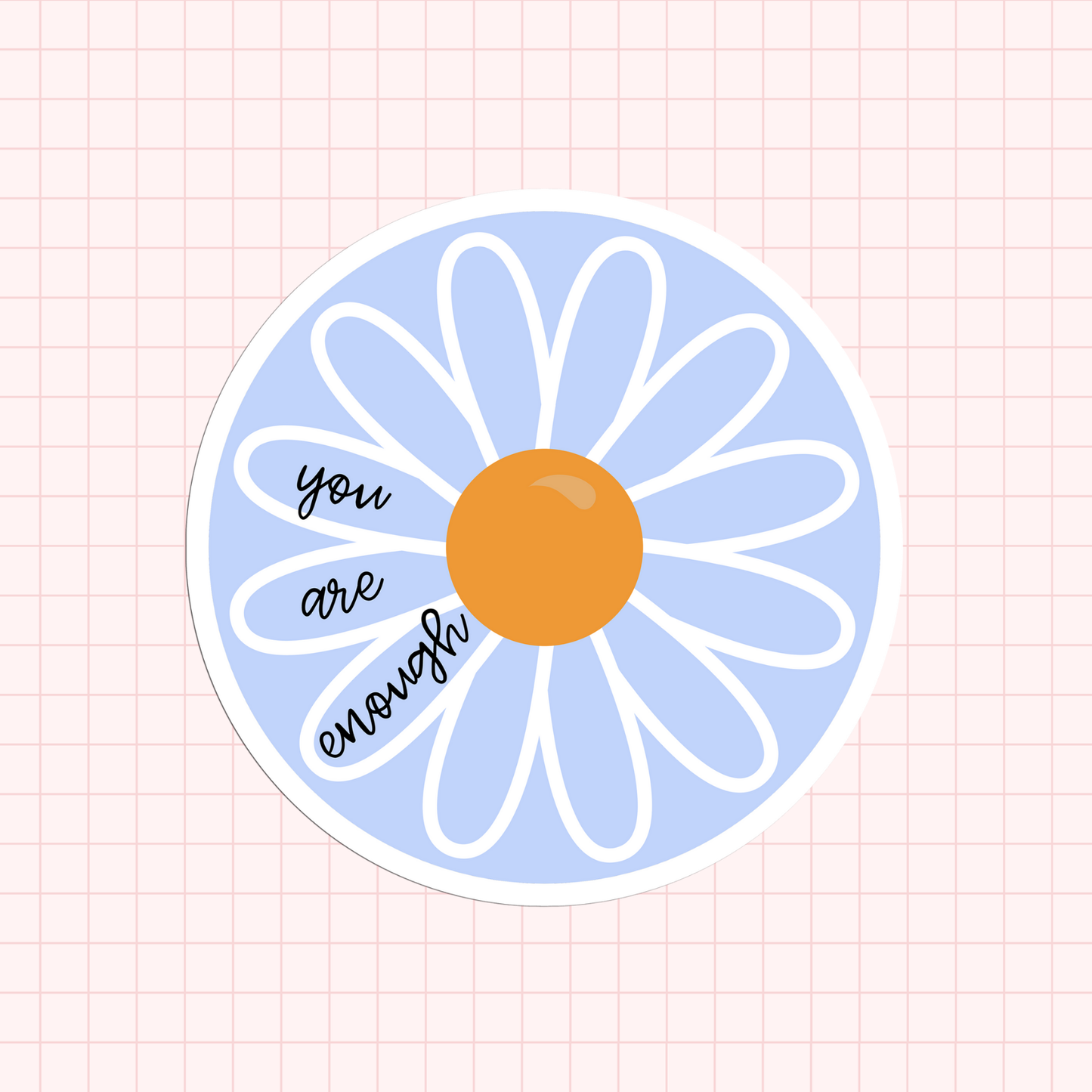 You Are Enough Sticker