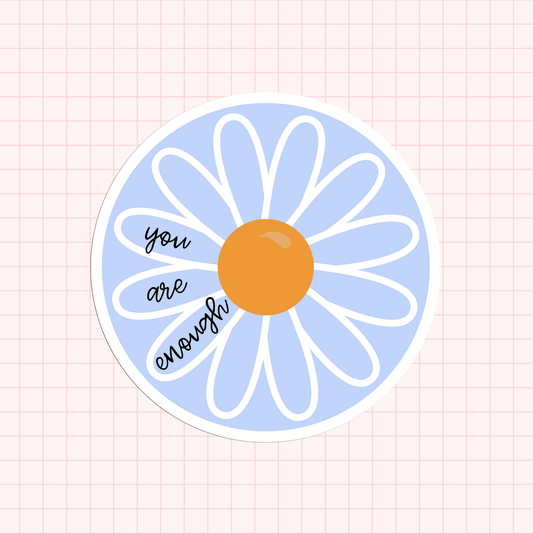 You Are Enough Sticker