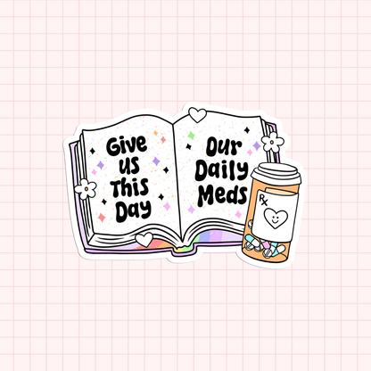 Give Us This Day Our Daily Meds Sticker