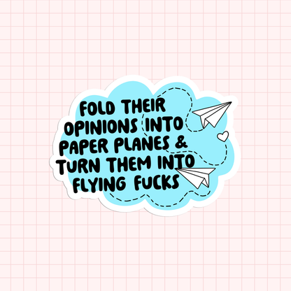Fold Their Opinions Into Paper Planes & Turn Them Into Flying Fucks Sticker