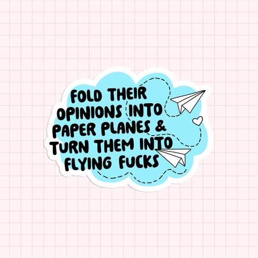 Fold Their Opinions Into Paper Planes & Turn Them Into Flying Fucks Sticker
