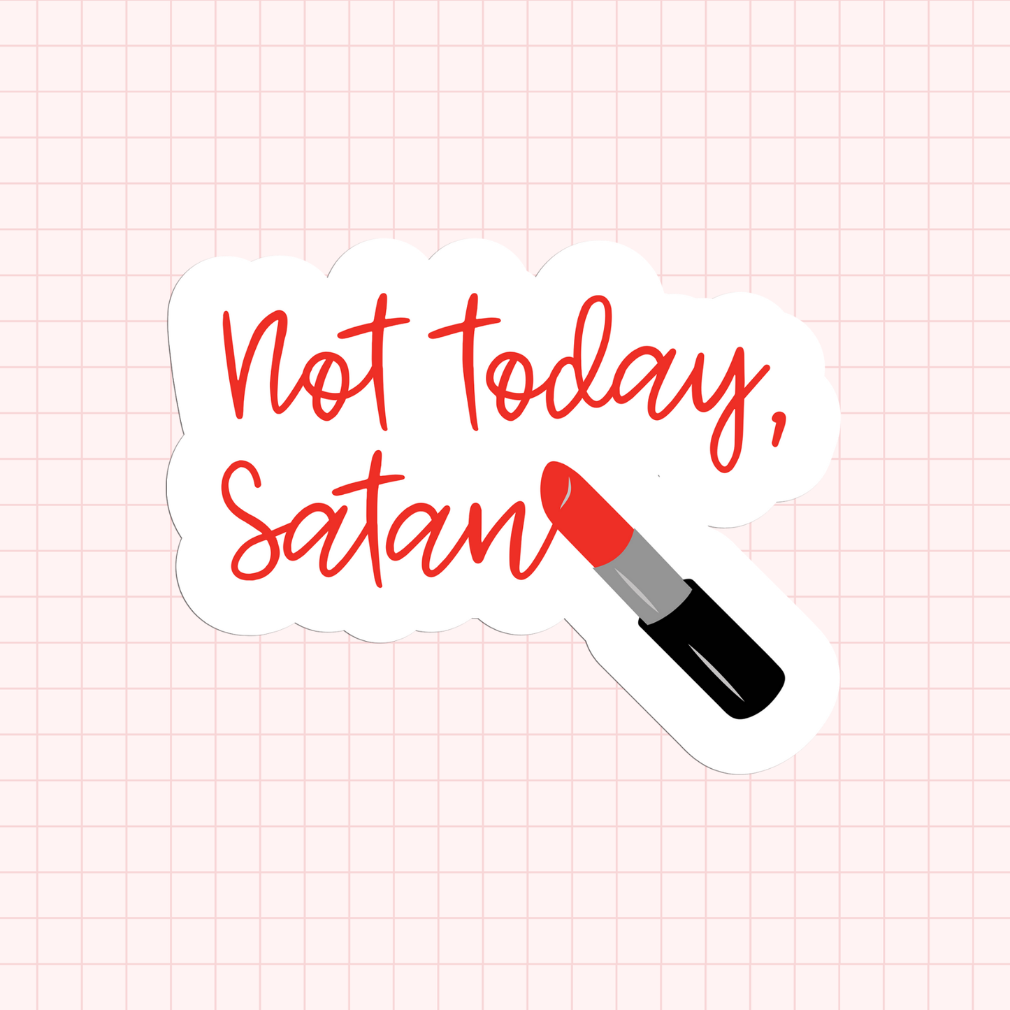 Not Today, Satan Sticker