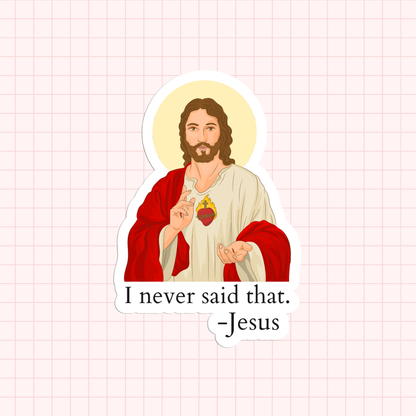 I Never Said That Sticker