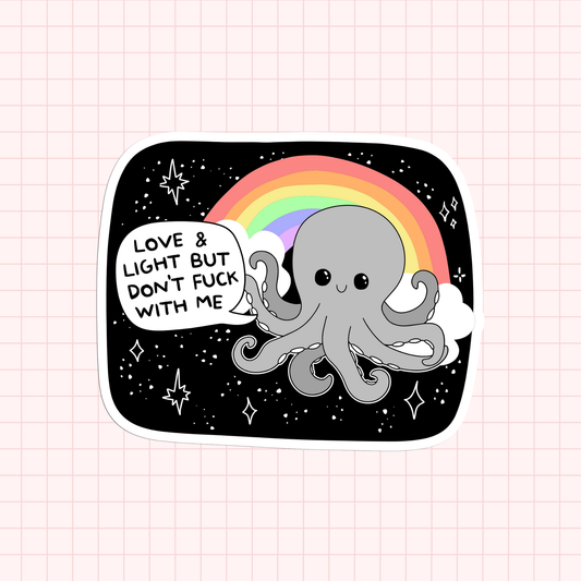 Love & Light But Don't Fuck With Me Sticker