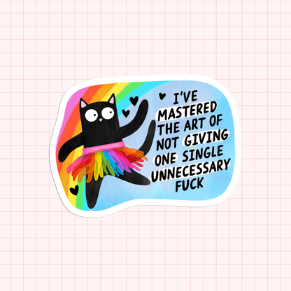 I've Mastered The Art Of Not Giving One Single Unnecessary F*ck Sticker